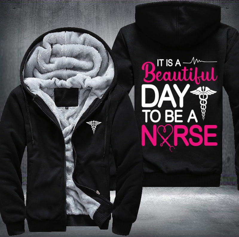 It is a beautiful day to be a nurse Fleece Hoodies Jacket