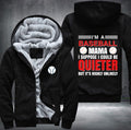 I'm Baseball Mama I suppose I could be quieter Fleece Hoodies Jacket