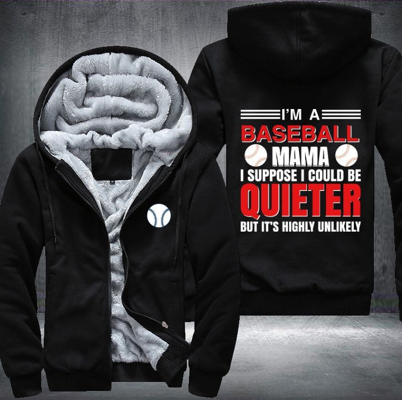 I'm Baseball Mama I suppose I could be quieter Fleece Hoodies Jacket