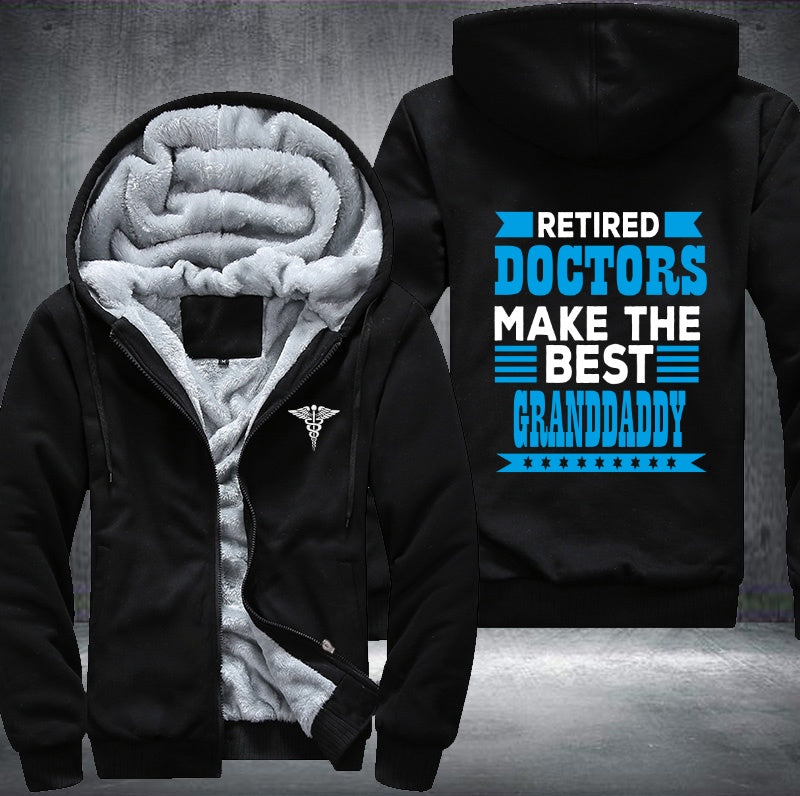 Retired doctors make the best granddaddy Fleece Hoodies Jacket