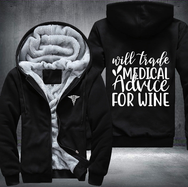 Will trade medical advice for wine Fleece Hoodies Jacket