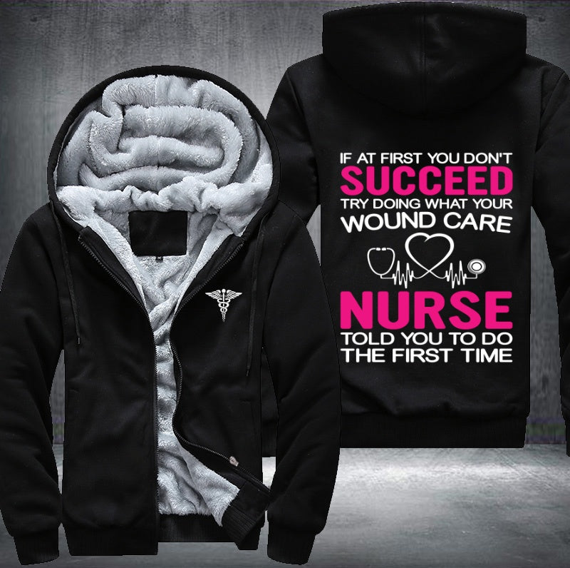 If at first you don't succeed try doing what your wound care Fleece Hoodies Jacket