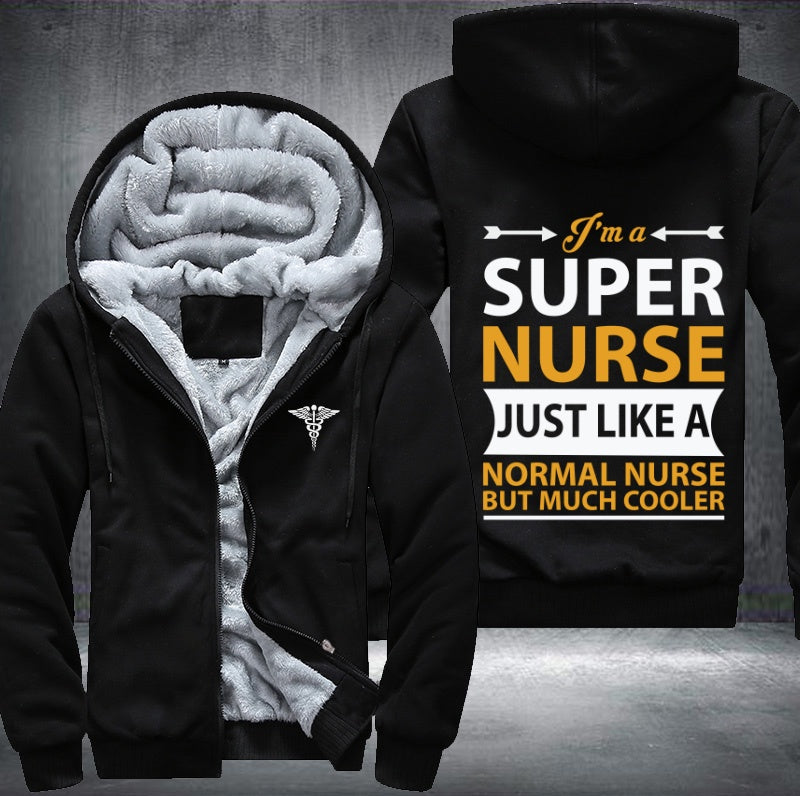 I'm a super nurse just like a normal nurse but much cooler Fleece Hoodies Jacket