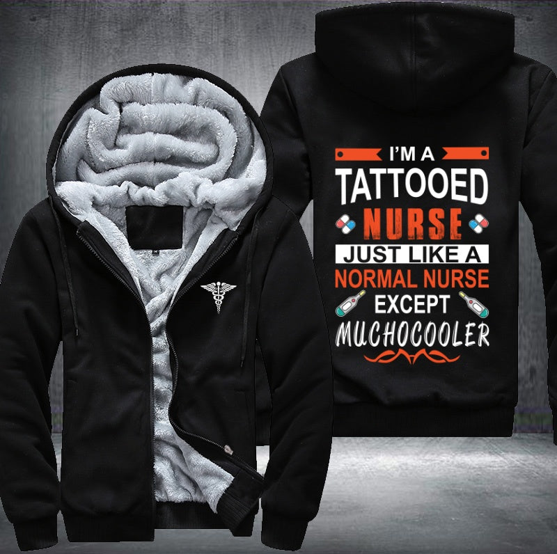 I'm a tattooed nurse just like a normal nurse except muchocooler Fleece Hoodies Jacket
