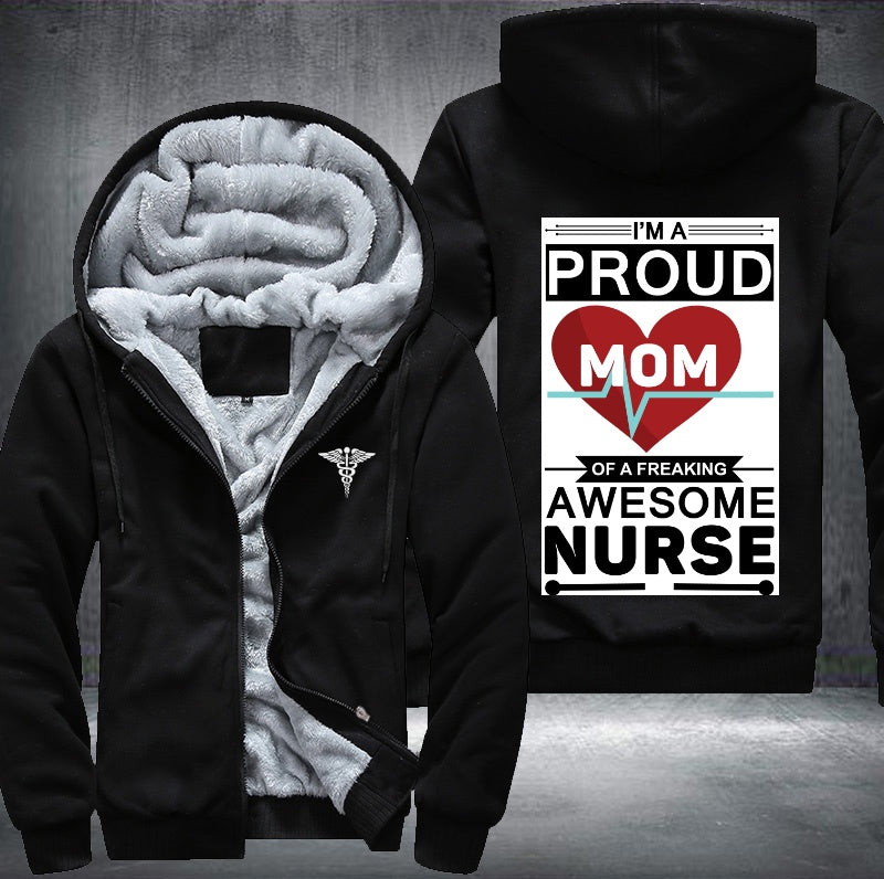 I'm a proud mom of a freaking awesome nurse Fleece Hoodies Jacket