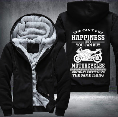 You can't buy happiness but you can buy motorcycles Fleece Hoodies Jacket