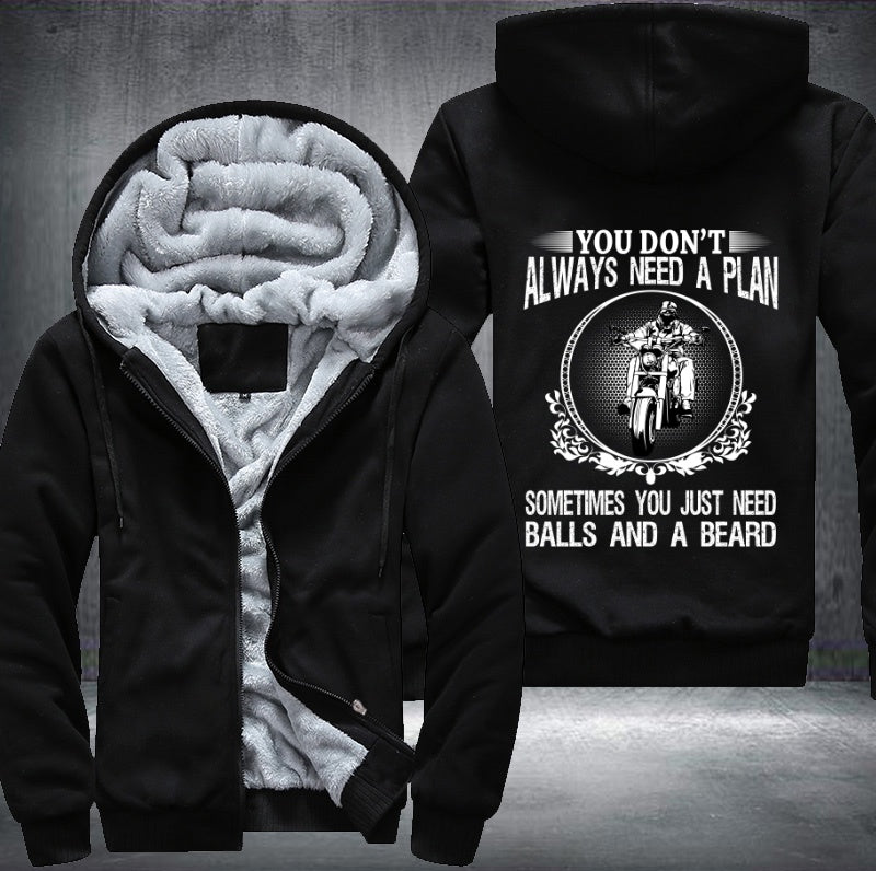 You don't always need a plan just need balls and a beard Fleece Hoodies Jacket