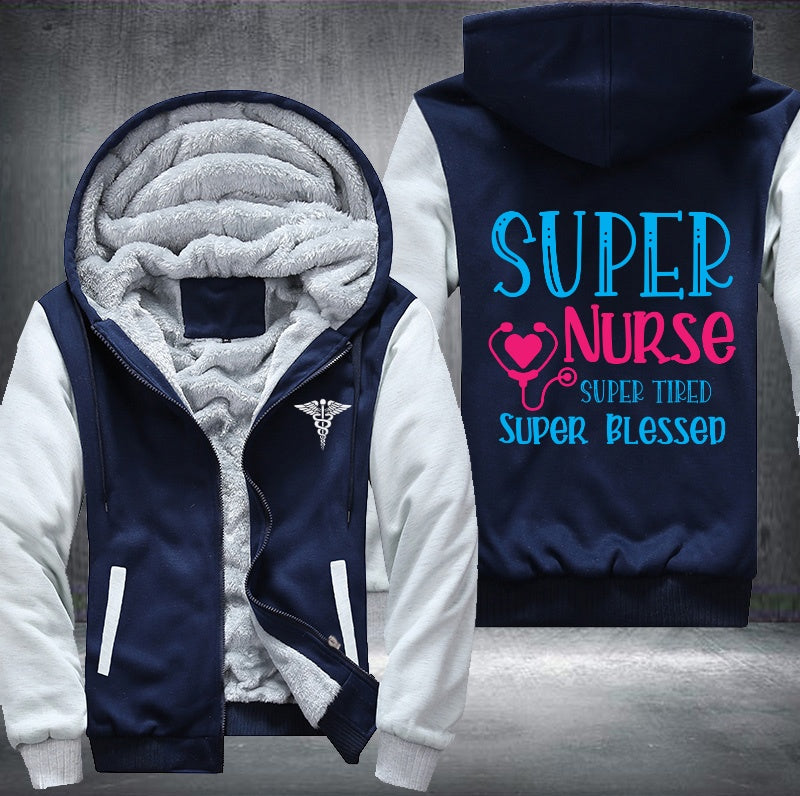 Super nurse super tired super blessed Fleece Hoodies Jacket