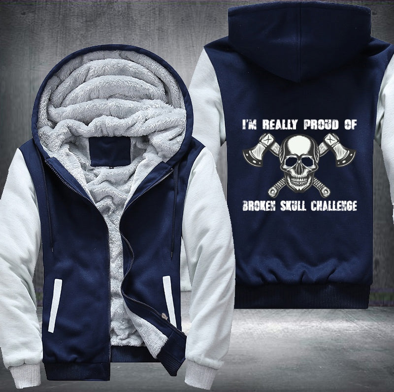 I'm Really Proud Of Broken Skull Challenge Fleece Hoodies Jacket