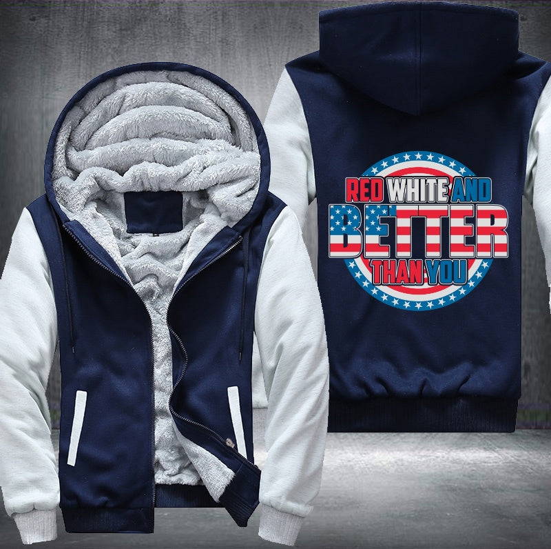 RED WHITE AND BETTER THAN YOU Fleece Hoodies Jacket