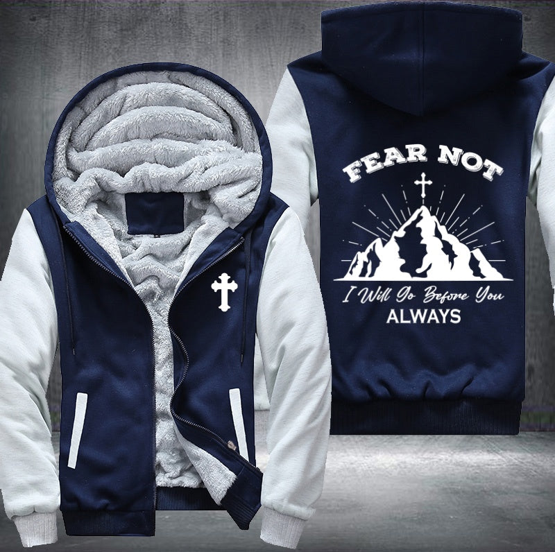 Fear not I will go before you always Fleece Hoodies Jacket