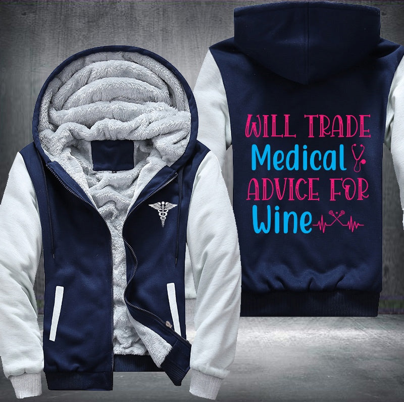 Will trade medical advice for wine Fleece Hoodies Jacket