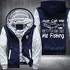 Just call me pretty and take me fishing Fleece Hoodies Jacket