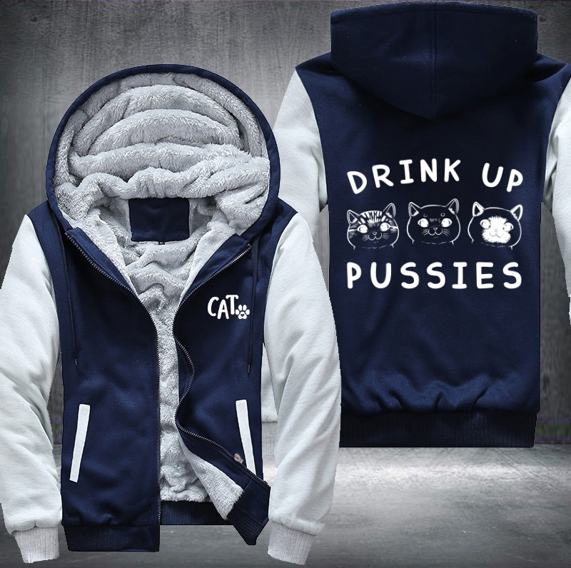 CAT DRINK UP PUSSIES Fleece Hoodies Jacket