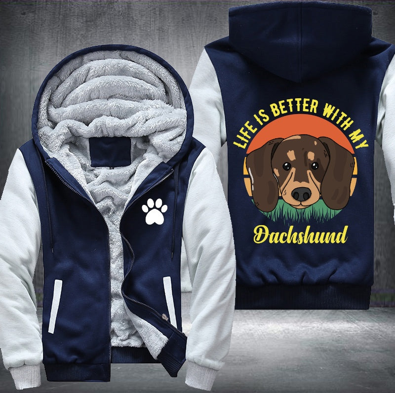 Life is better with my Dachshund Fleece Hoodies Jacket