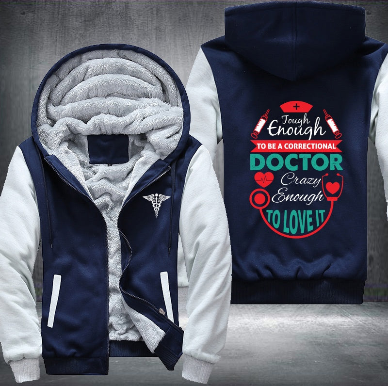 Tough enough to be a correctional doctor Fleece Hoodies Jacket