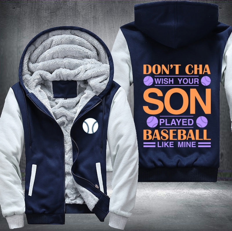 Don't cha wish you son played baseball like mine Fleece Hoodies Jacket