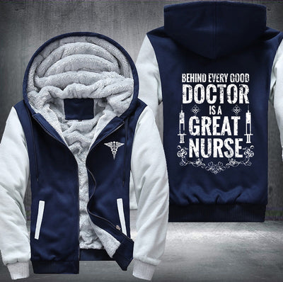 Behind every good doctor is a great nurse Fleece Hoodies Jacket