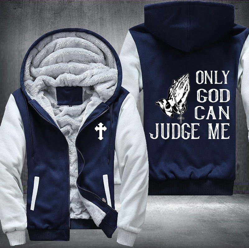 Only god can judge me Fleece Hoodies Jacket