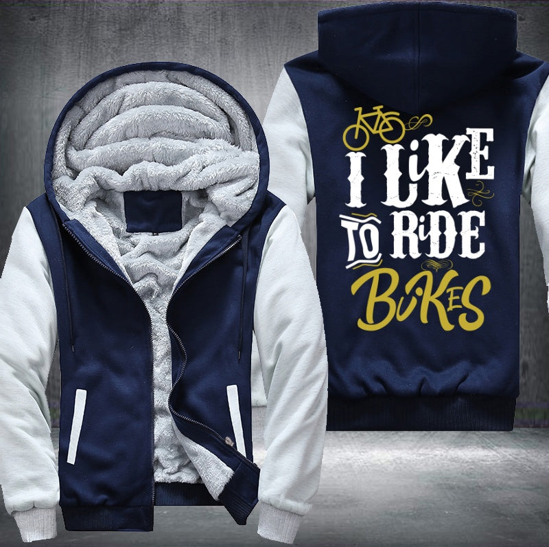 I LIKE TO RIDE BIKES Fleece Hoodies Jacket