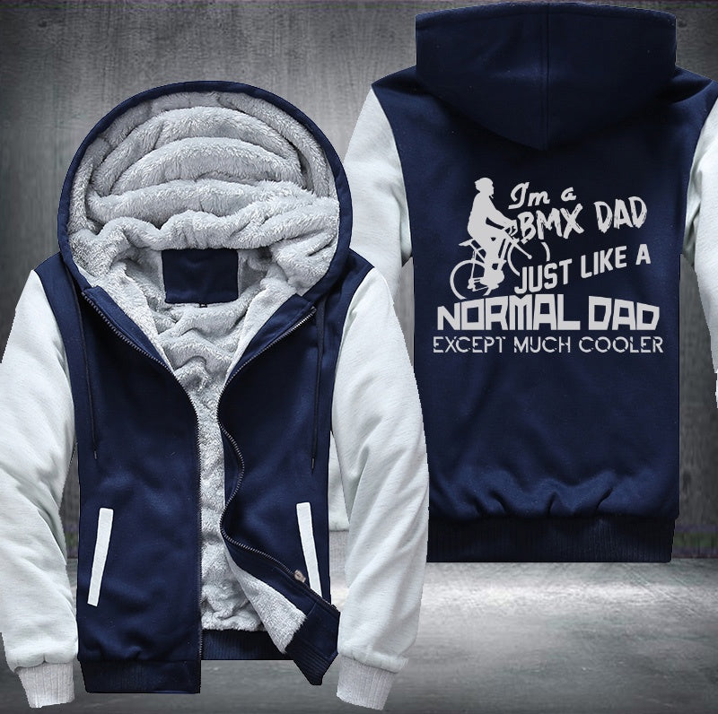 I'm a BMX DAD JUST LIKE A NORMAL DAD Fleece Hoodies Jacket