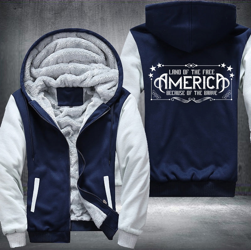 LAND OF THE FREE AMERICA BECAUSE OF THE BRAVE Fleece Hoodies Jacket