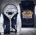 You're looking at a future doctor Fleece Hoodies Jacket