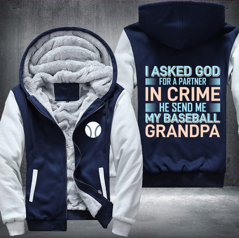 I asked god or a partner in crime he send me my baseball grandpa Fleece Hoodies Jacket
