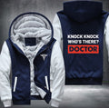 Knock Knock Who's there DOCTOR Fleece Hoodies Jacket