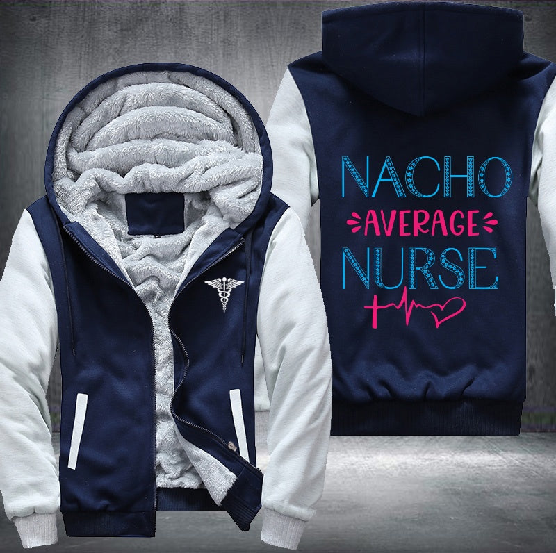 Nacho average nurse Fleece Hoodies Jacket