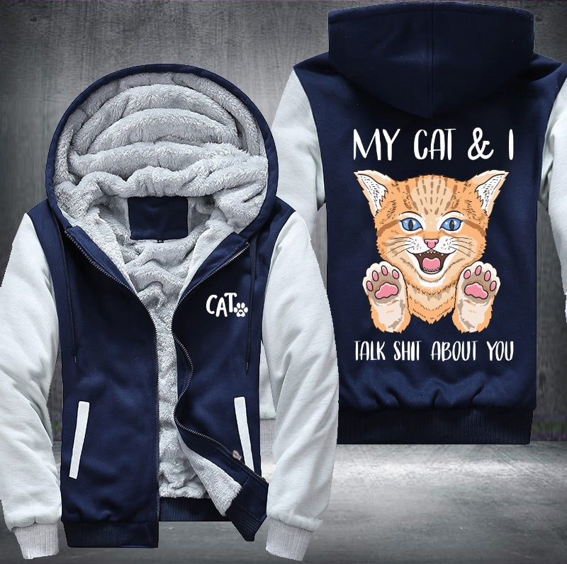 MY CAT & I TALK SHIT ABOUT YOU Fleece Hoodies Jacket