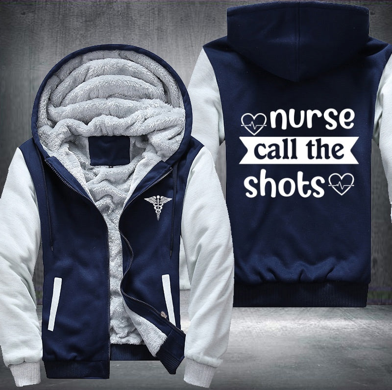 Nurse call the shots Fleece Hoodies Jacket