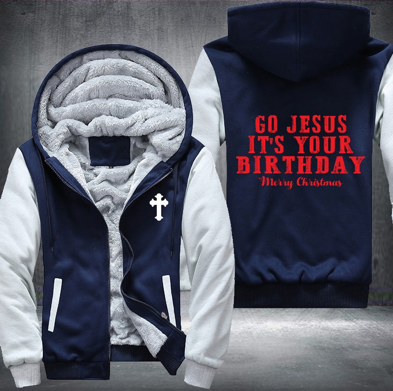 Go Jesus it's your birthday Fleece Hoodies Jacket