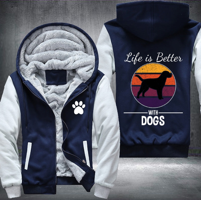 Life is better with dogs Fleece Hoodies Jacket