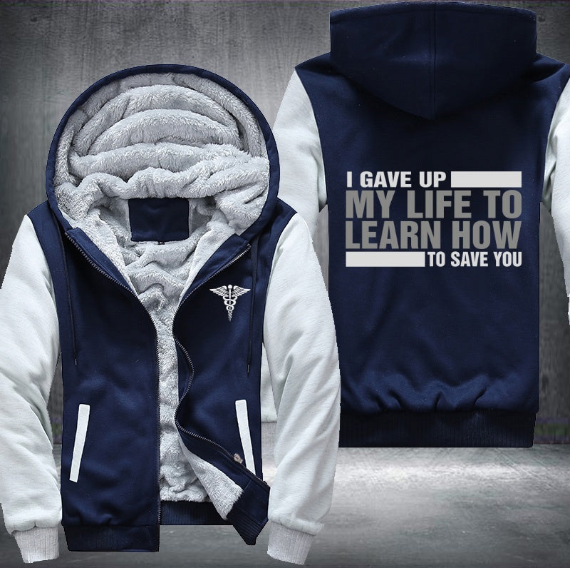 I gave up my life to learn how to save you Fleece Hoodies Jacket