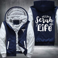 Scrub life nurse Fleece Hoodies Jacket