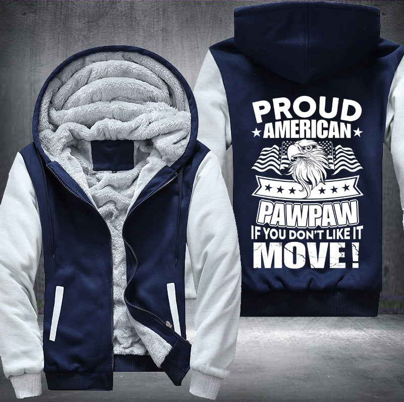 PROUD AMERICAN PAWPAW IF YOU DON'T LIKE IT MOVE Fleece Hoodies Jacket