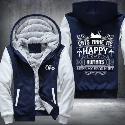 CAT MAKE ME HAPPY HUMANS MAKE MY HEAD HURT Fleece Hoodies Jacket