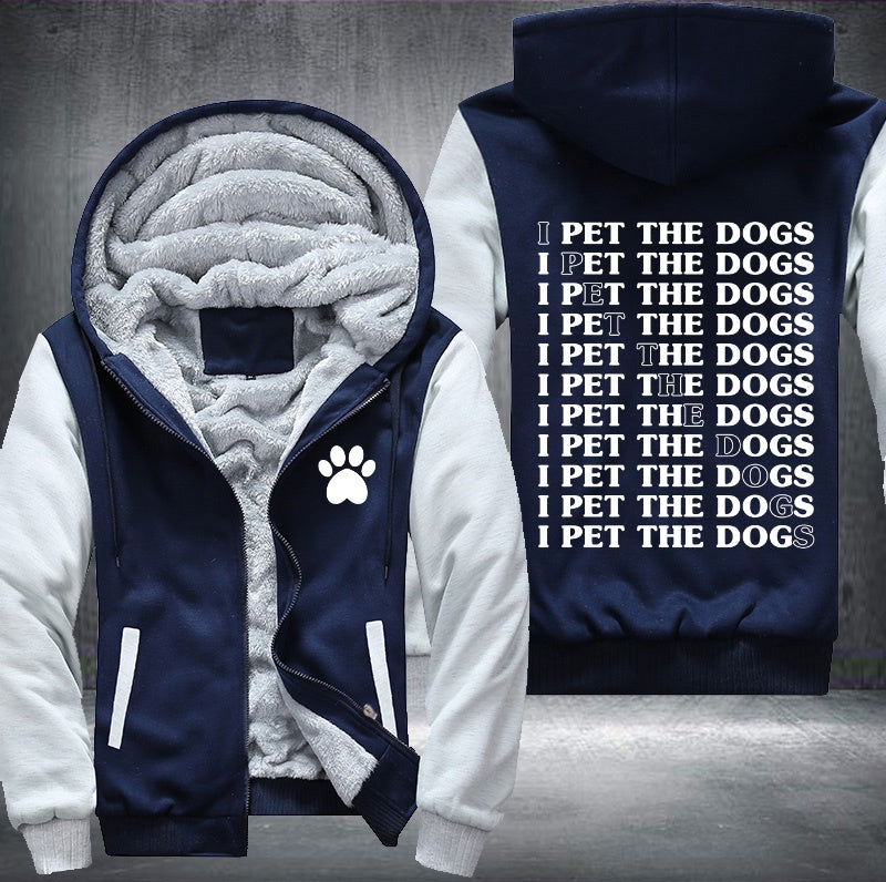 I pet the dogs Fleece Hoodies Jacket
