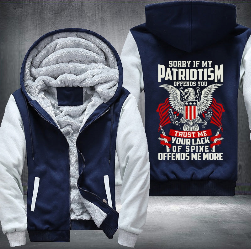 SORRY IF MY PATRIOTISM OFFENDS YOU Fleece Hoodies Jacket