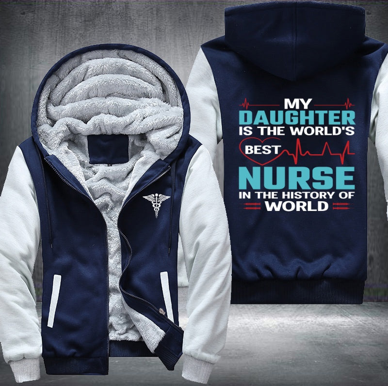 My daughter is the world's best nurse Fleece Hoodies Jacket