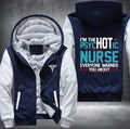 I'm the hot psychotic nurse everyone warned you about Fleece Hoodies Jacket