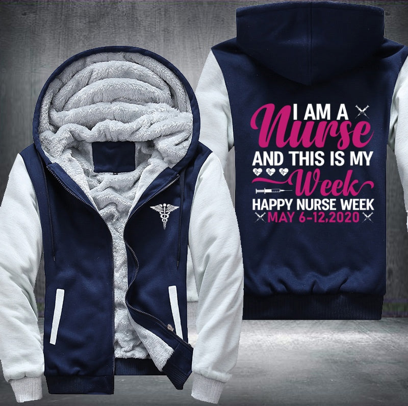 I am a nurse and this is my week Fleece Hoodies Jacket
