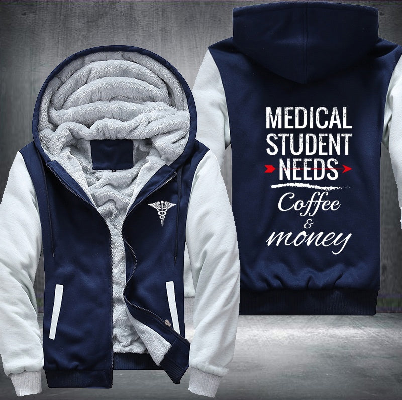 Medical student needs coffee and money Fleece Hoodies Jacket