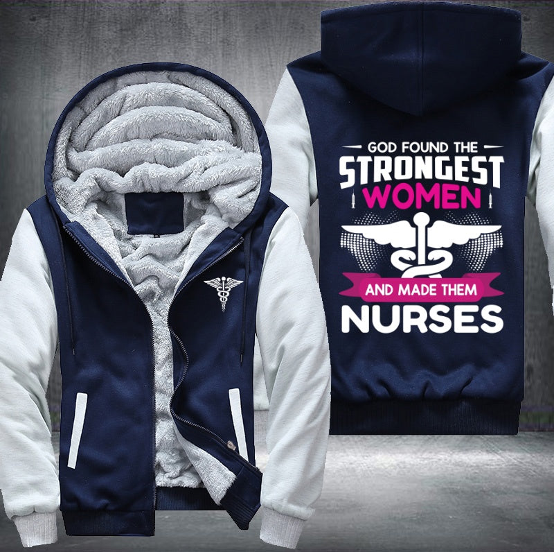 God found the strongest women and made them nurses Fleece Hoodies Jacket