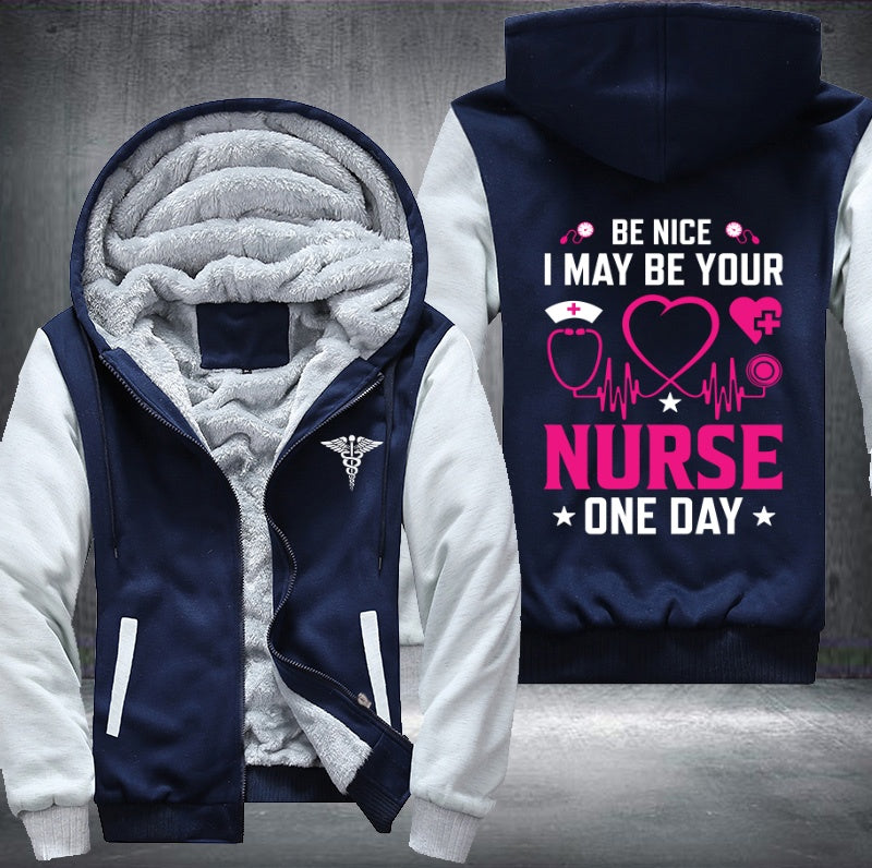 Be nice i may be your nurse one day Fleece Hoodies Jacket