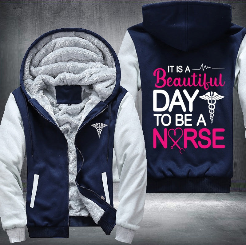It is a beautiful day to be a nurse Fleece Hoodies Jacket
