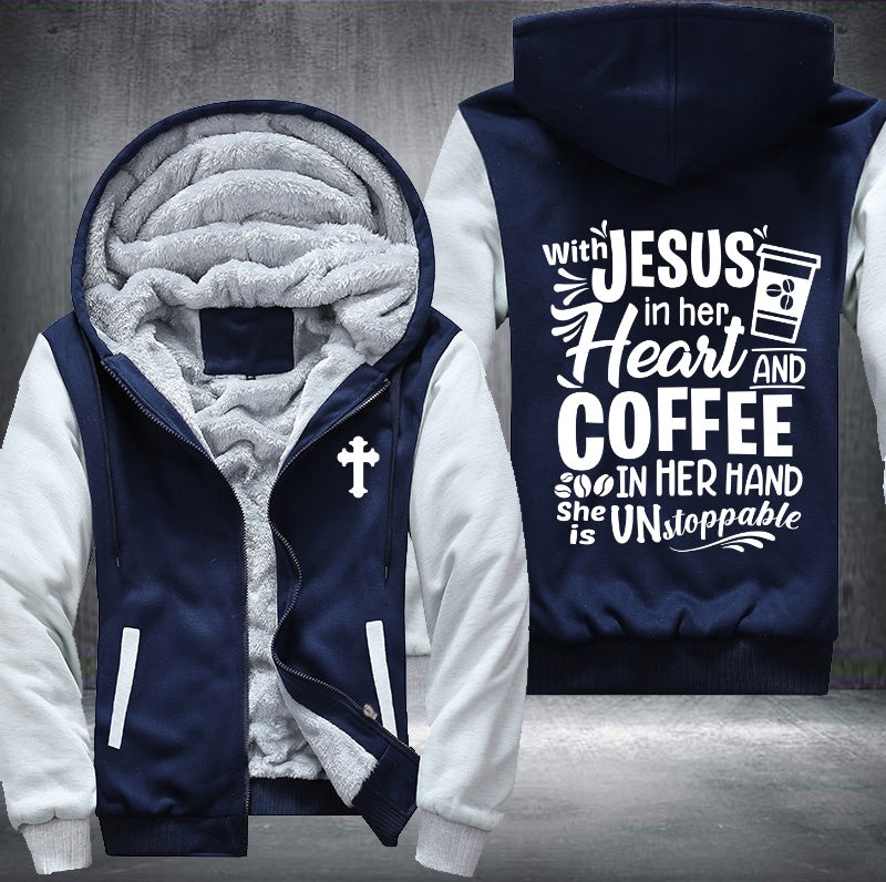 With Jesus in her heart and coffee in her hand she is unstoppable Fleece Hoodies Jacket
