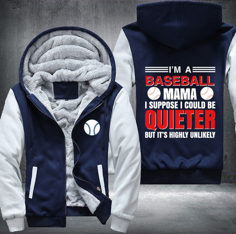 I'm Baseball Mama I suppose I could be quieter Fleece Hoodies Jacket