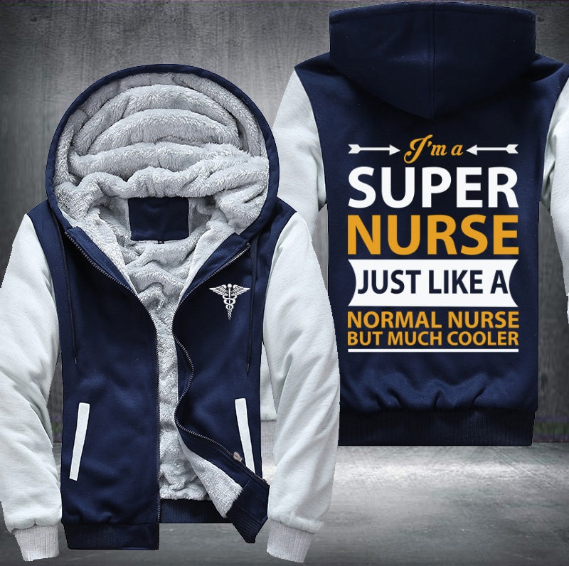I'm a super nurse just like a normal nurse but much cooler Fleece Hoodies Jacket